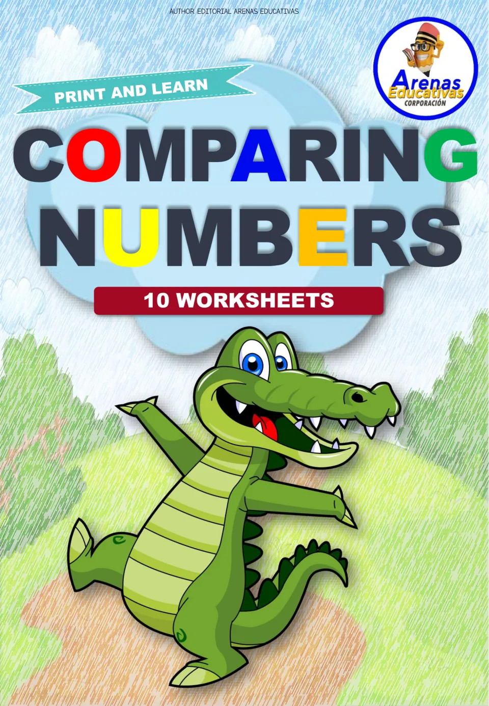 Comparing Numbers cover by Arenas Educativas: Print and Learn, 10 worksheets, with a smiling green crocodile on a hill