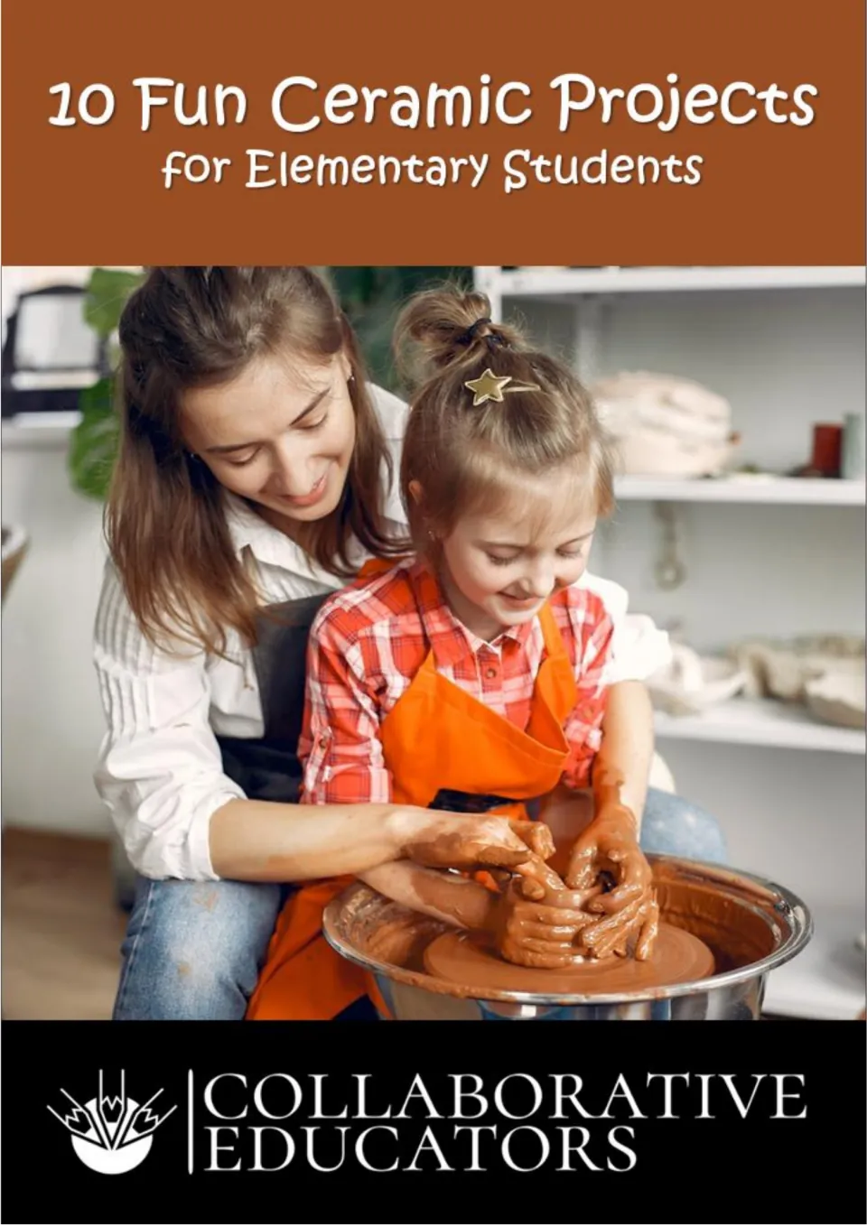 Cover of 10 Fun Ceramic Projects for Elementary Students: an adult guides a child shaping clay on a pottery wheel