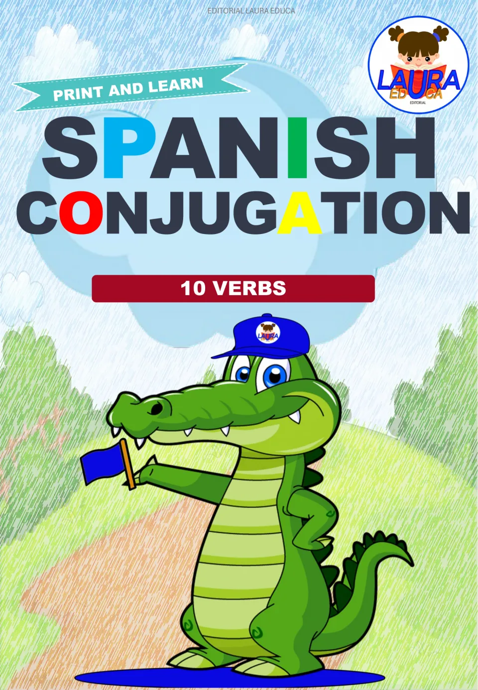 Spanish Conjugation cover: Print and Learn, 10 Verbs, from Editorial Laura Educa, with a cartoon crocodile holding a flag