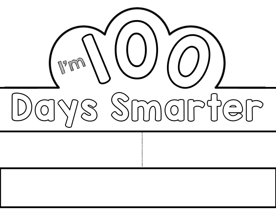 100th day crown to color and cut out: bubble letters read "I'm 100 Days Smarter" above a strip that extends the headband
