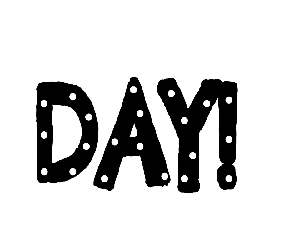 Banner piece 3 of 3: 'DAY!' in black block letters with white polka dots, the final word that completes the door sign