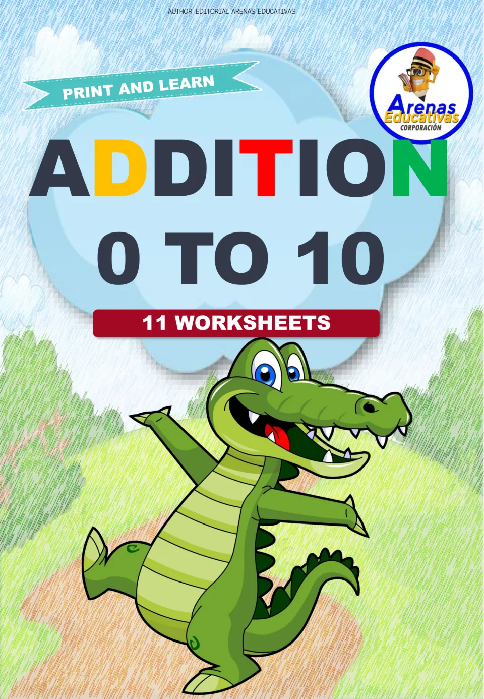 Addition 0 to 10 cover: Print and Learn title announcing 11 worksheets, with a smiling cartoon crocodile on a grassy path