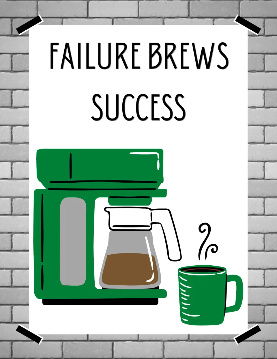 Failure Brews Success poster showing a green coffee machine pouring into a carafe beside a steaming mug