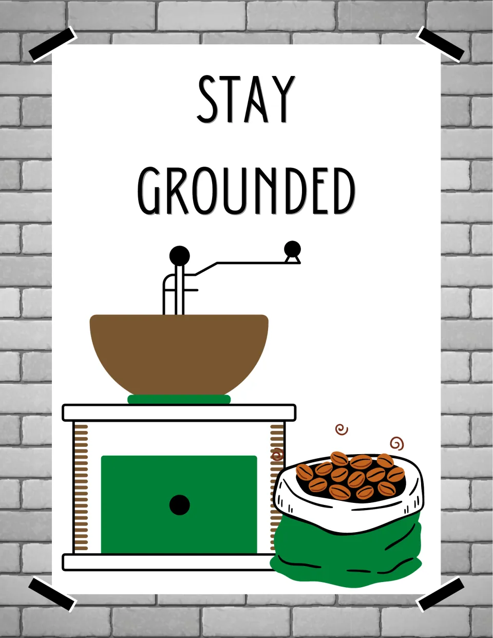Stay Grounded poster with a vintage hand-crank coffee grinder next to an open sack of coffee beans