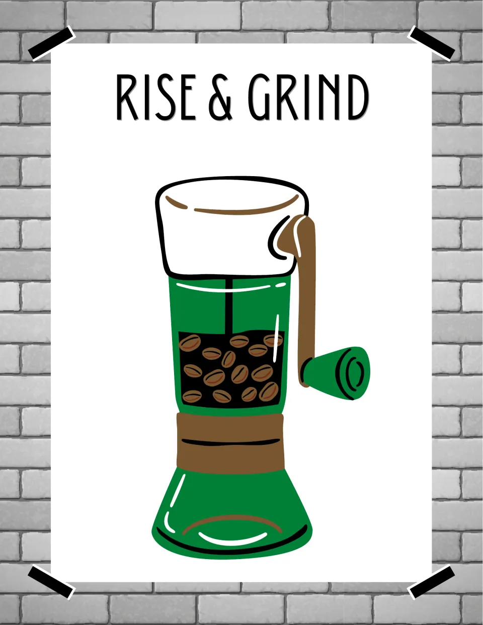 Rise & Grind poster featuring a green hand-crank coffee mill filled with whole coffee beans