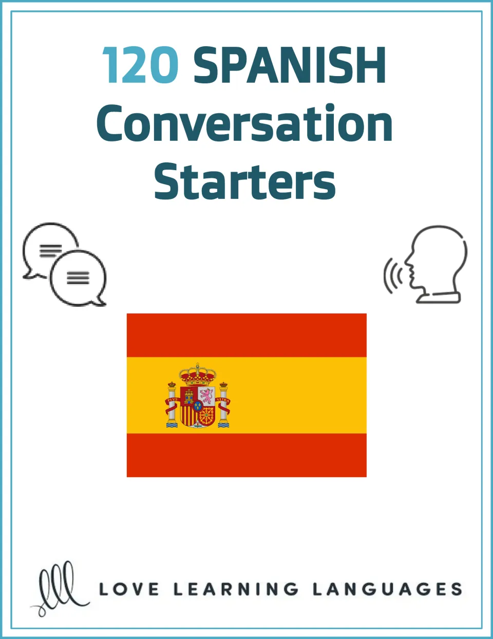 Cover of 120 Spanish Conversation Starters by Love Learning Languages, showing the flag of Spain and speech bubble icons