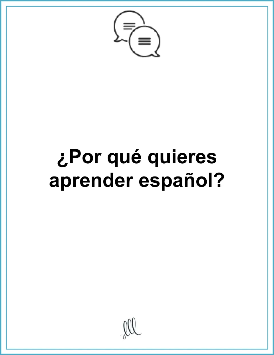 Reasons for learning: speaking card asking ¿Por qué quieres aprender español? for students to explain their motivation