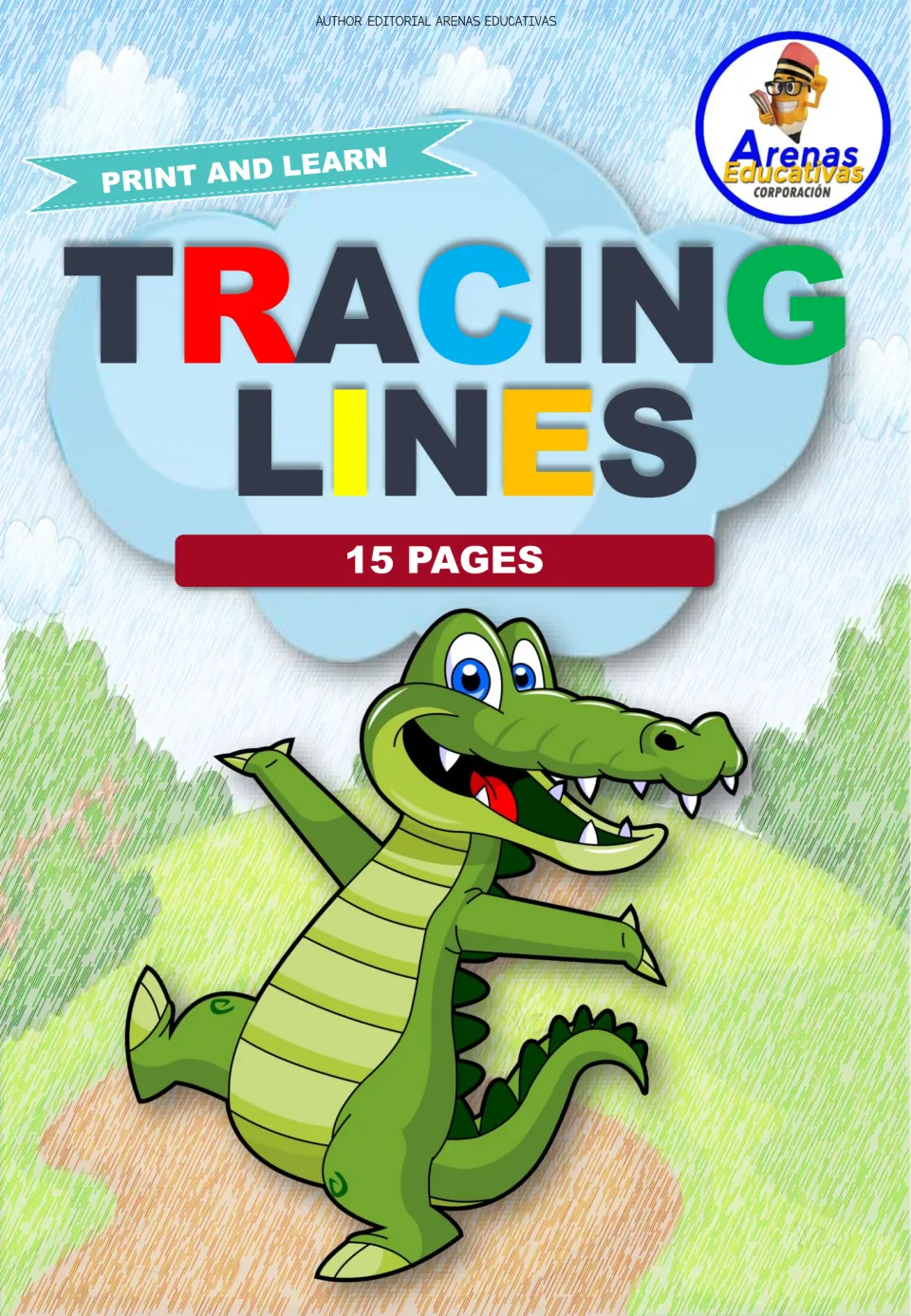 Tracing Lines cover from Arenas Educativas: Print and Learn, 15 pages, with a smiling cartoon crocodile on a grassy hill