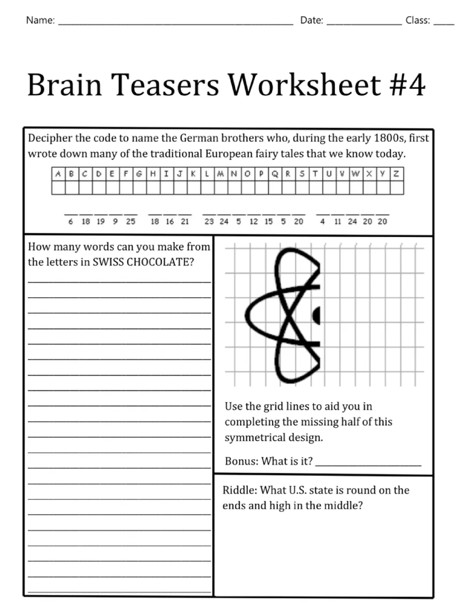 Brain Teasers Worksheet #4: decode a number cipher, make words from SWISS CHOCOLATE, finish a symmetrical design, a riddle