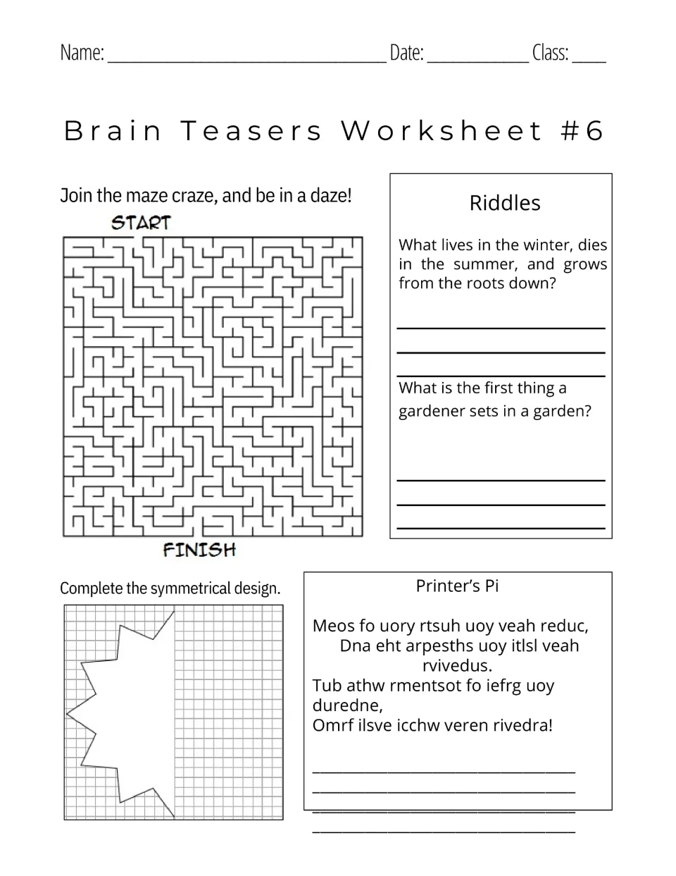 Brain Teasers Worksheet #6: students solve a maze, answer two riddles, complete a symmetrical design and decode Printer's Pi