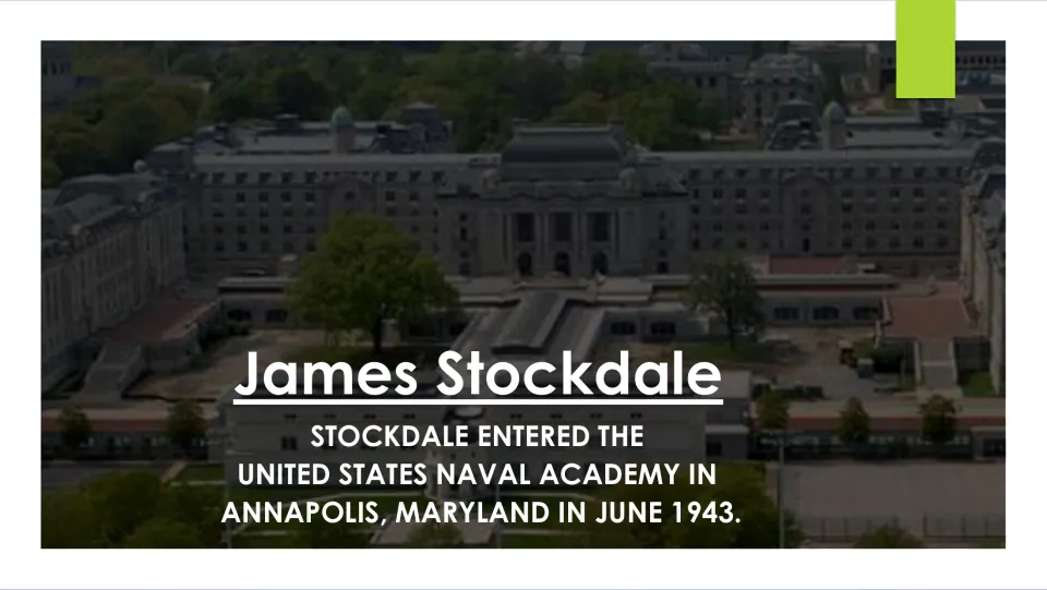 Biography slide recording Stockdale’s June 1943 entry into the U.S. Naval Academy in Annapolis, Maryland