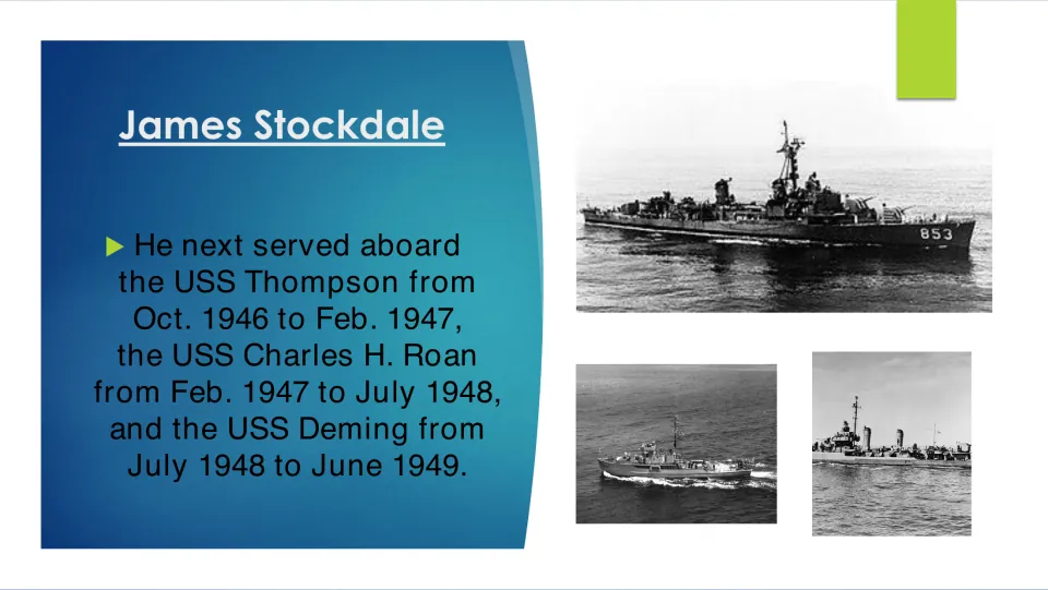 Biography slide listing Stockdale’s service aboard USS Thompson, USS Charles H. Roan, and USS Deming