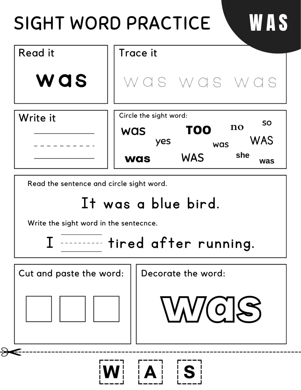 Sight word was: students trace and write was, circle it among other words and fill in "I ___ tired after running."