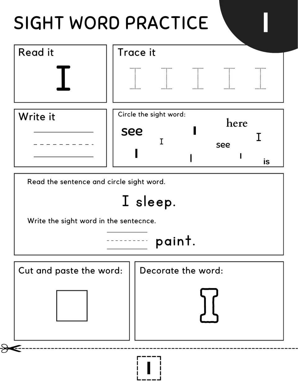 Sight word I: students trace I five times, circle I among see, here and is, read "I sleep." and fill in "___ paint."