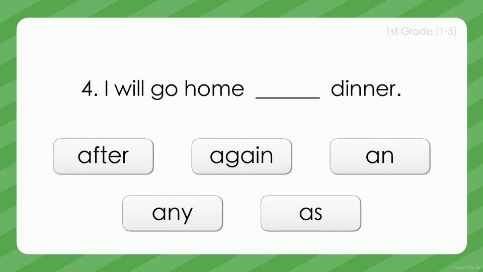 Sight word question 4: students select the word that completes 'I will go home ___ dinner.' from after, again, an, any, as
