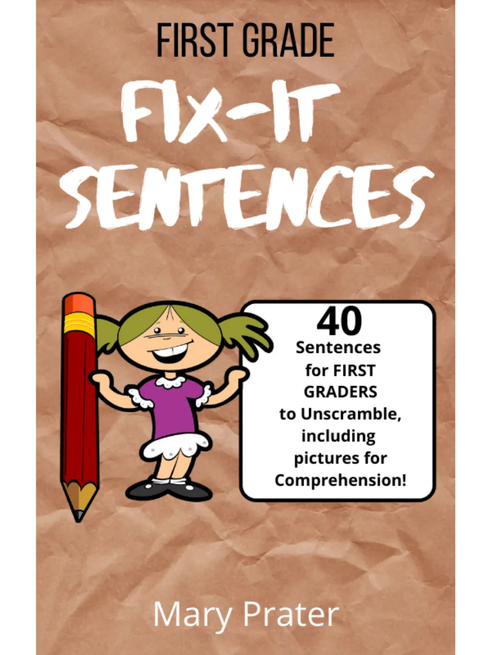 Cover of First Grade Fix-It Sentences: 40 to unscramble, with pictures, shown with a cartoon girl and a pencil