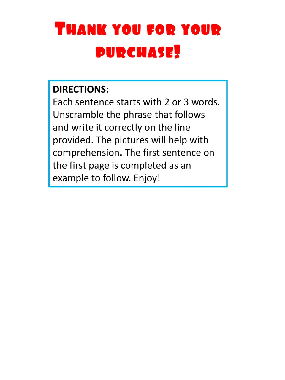 Directions for unscrambling: each sentence starts with 2 or 3 words; students reorder the rest and write it on the line