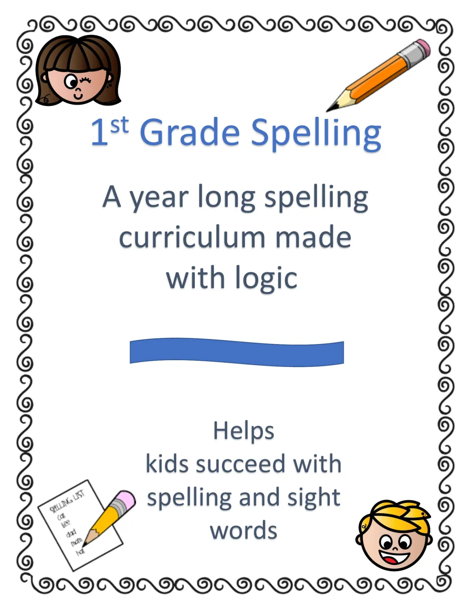 1st Grade Spelling cover: a year-long spelling curriculum for sight words, with cartoon kids, pencils and a word list