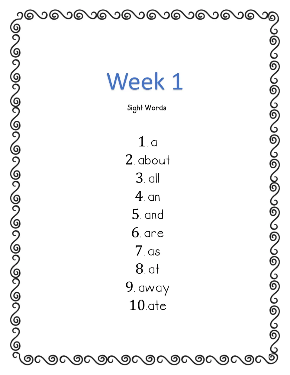 Week 1 sight words list of 10 spelling words: a, about, all, an, and, are, as, at, away and ate