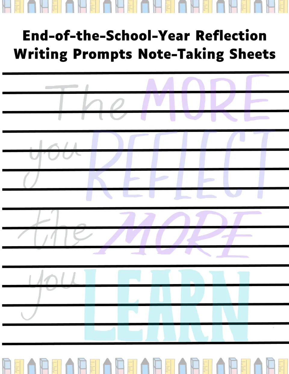 Year-end reflection sheet 1: students write responses to a prompt under the quote The More You Reflect the More You Learn