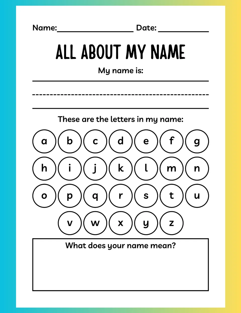 All About My Name: students write their name, mark its letters on an a-to-z alphabet chart and tell what the name means