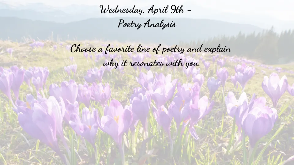 April 9 poetry analysis bell ringer: choose a favorite line of poetry and explain why it resonates with you