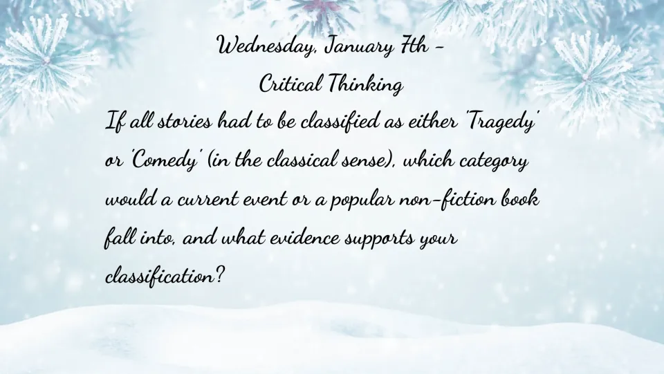 January 7 bell ringer: classify a current event or nonfiction book as classical tragedy or comedy with evidence