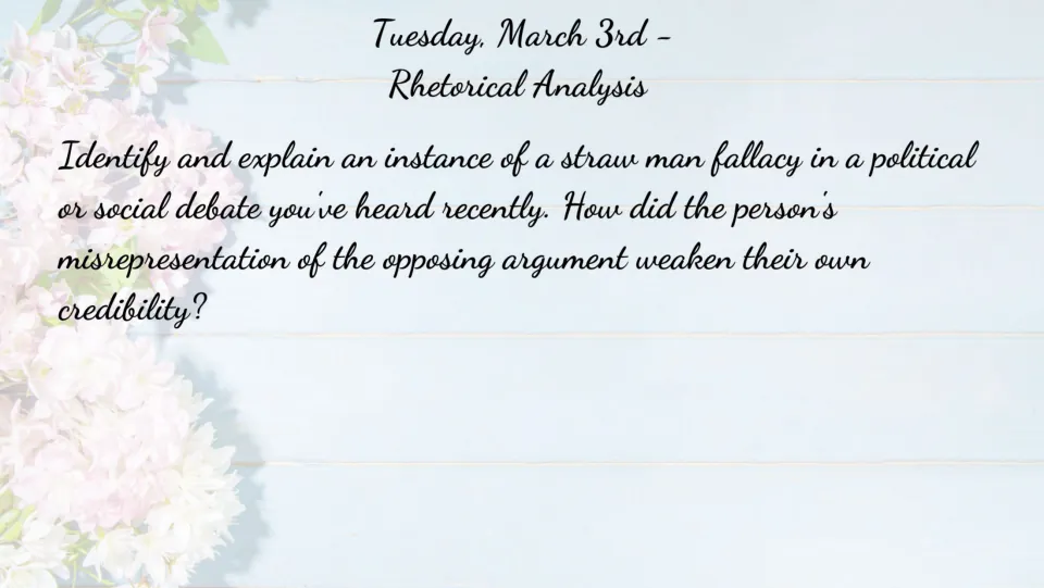 March 3 ELA bell ringer asks students to explain a straw man fallacy and its effect on a speaker's credibility