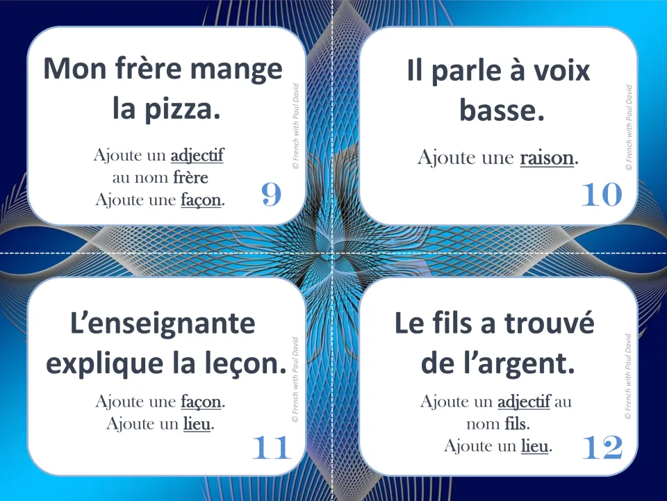 Cards 9-12: expand Mon frère mange la pizza, Il parle à voix basse and others with an adjective, reason, manner or place