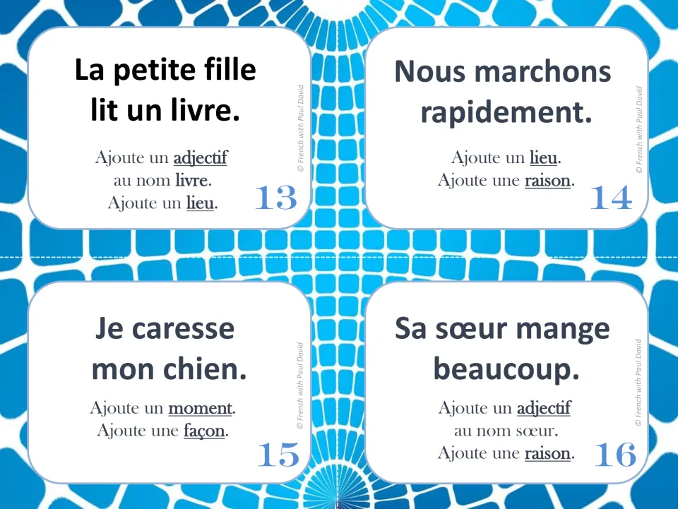 Cards 13-16: add an adjective, place, reason, moment or manner to Nous marchons rapidement, Je caresse mon chien and more