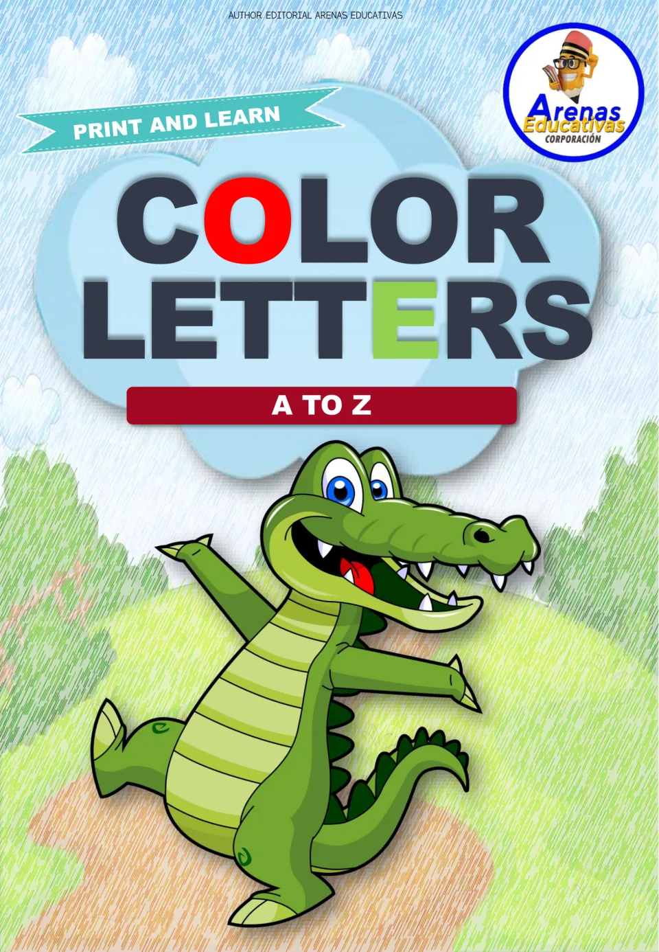 Color Letters A to Z cover marked Print and Learn, with a cartoon crocodile on a hill and the Arenas Educativas logo