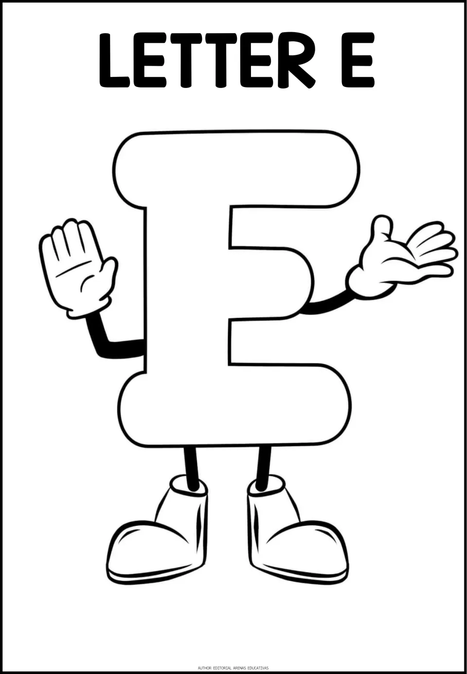 Letter E coloring page: students color a bubble capital E with three bars, drawn with cartoon hands and shoes