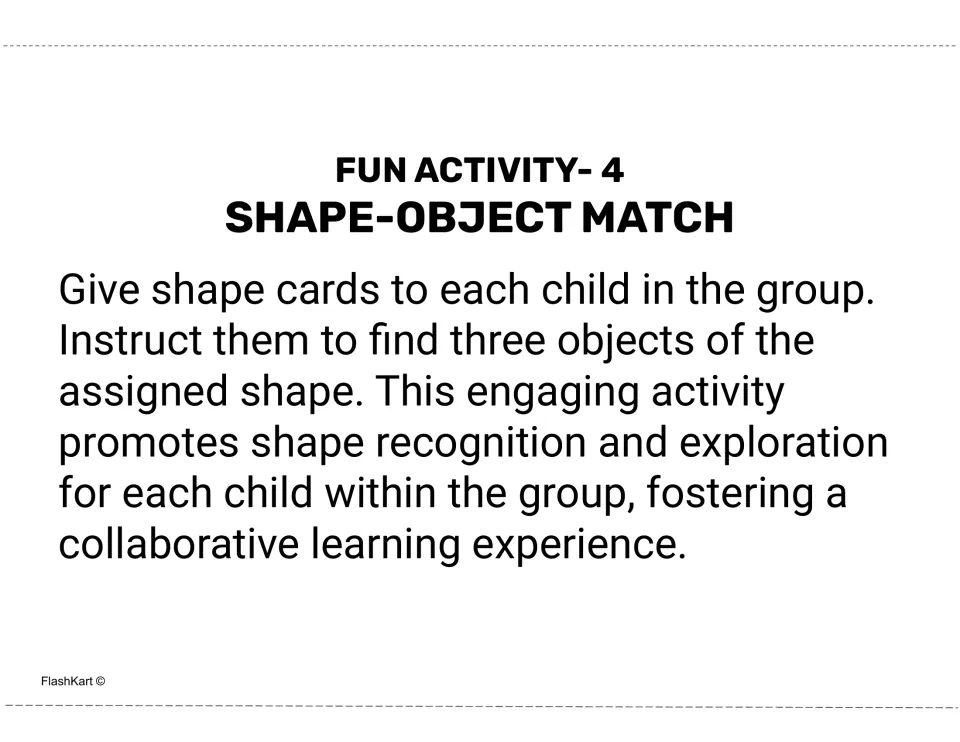 Shape-Object Match: each child gets a shape card and searches for three objects that have the assigned shape