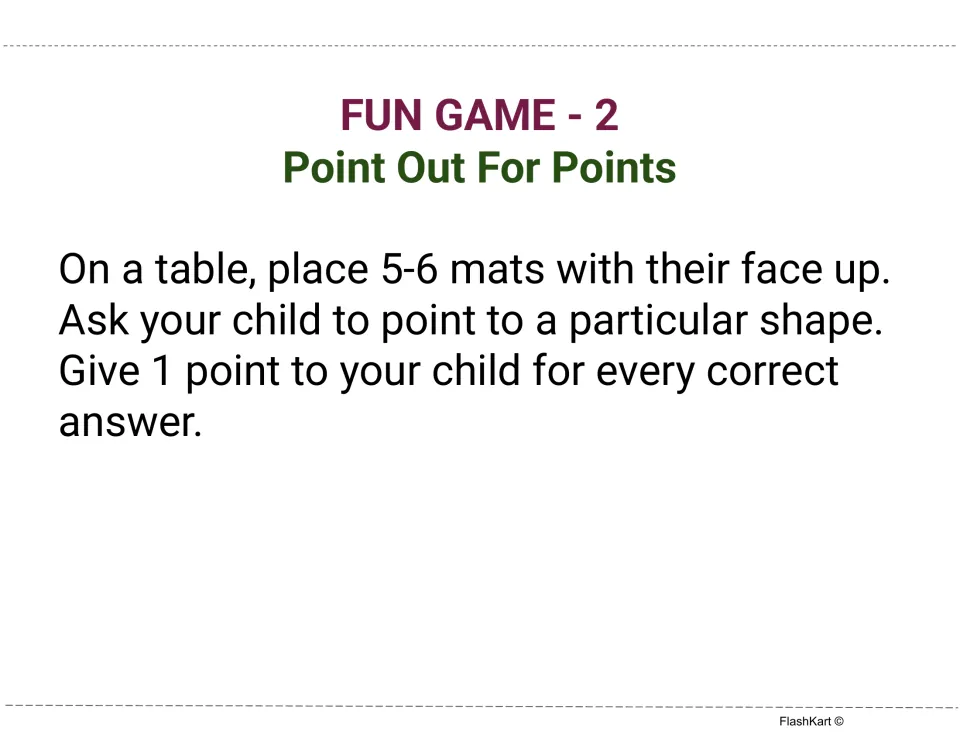 Fun Game 2, Point Out For Points: lay 5-6 mats face up; child points to a named shape and earns 1 point per correct answer