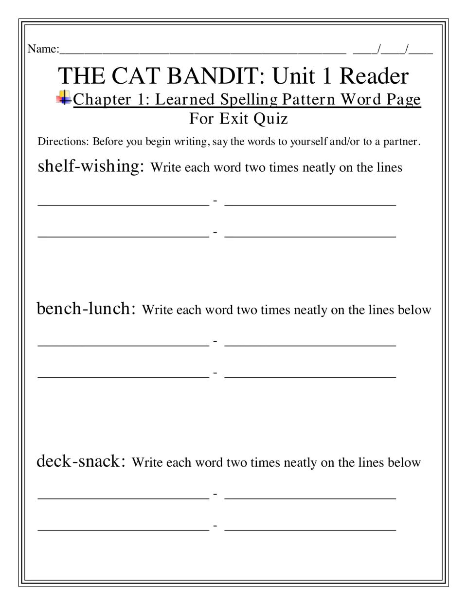 Chapter 1 spelling pattern practice: students say, then write shelf, wishing, bench, lunch, deck and snack twice each