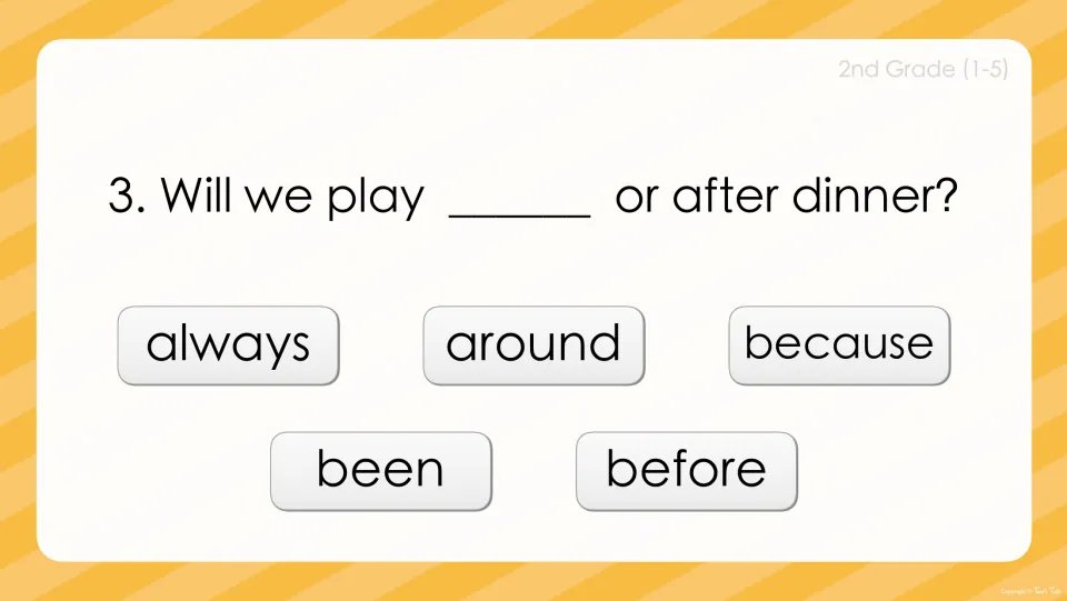 Sight word sentence 3: 'Will we play ___ or after dinner?' Students select the word that completes the question