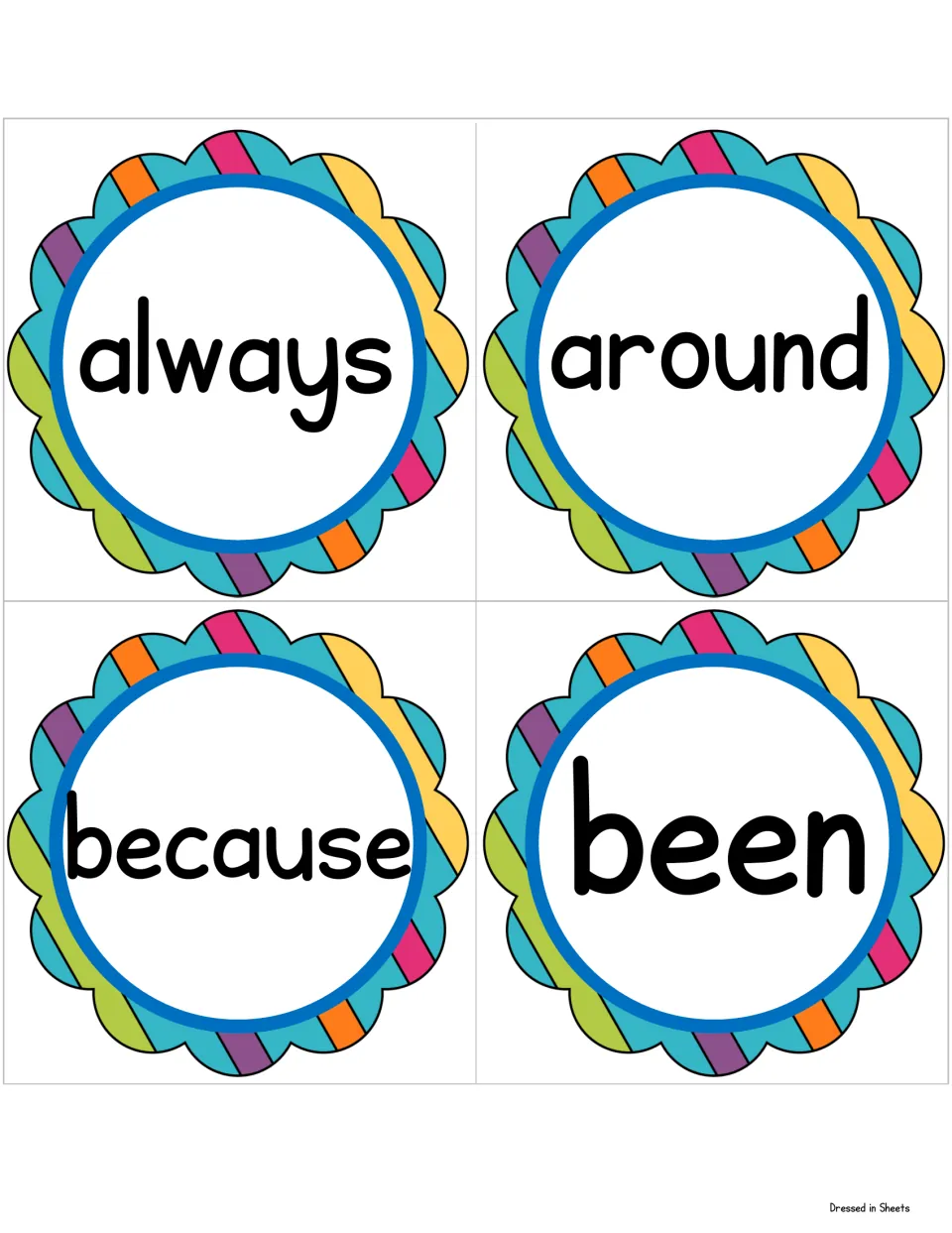 Sight word cards for always, around, because and been, each in a rainbow scalloped frame for students to read on the wall