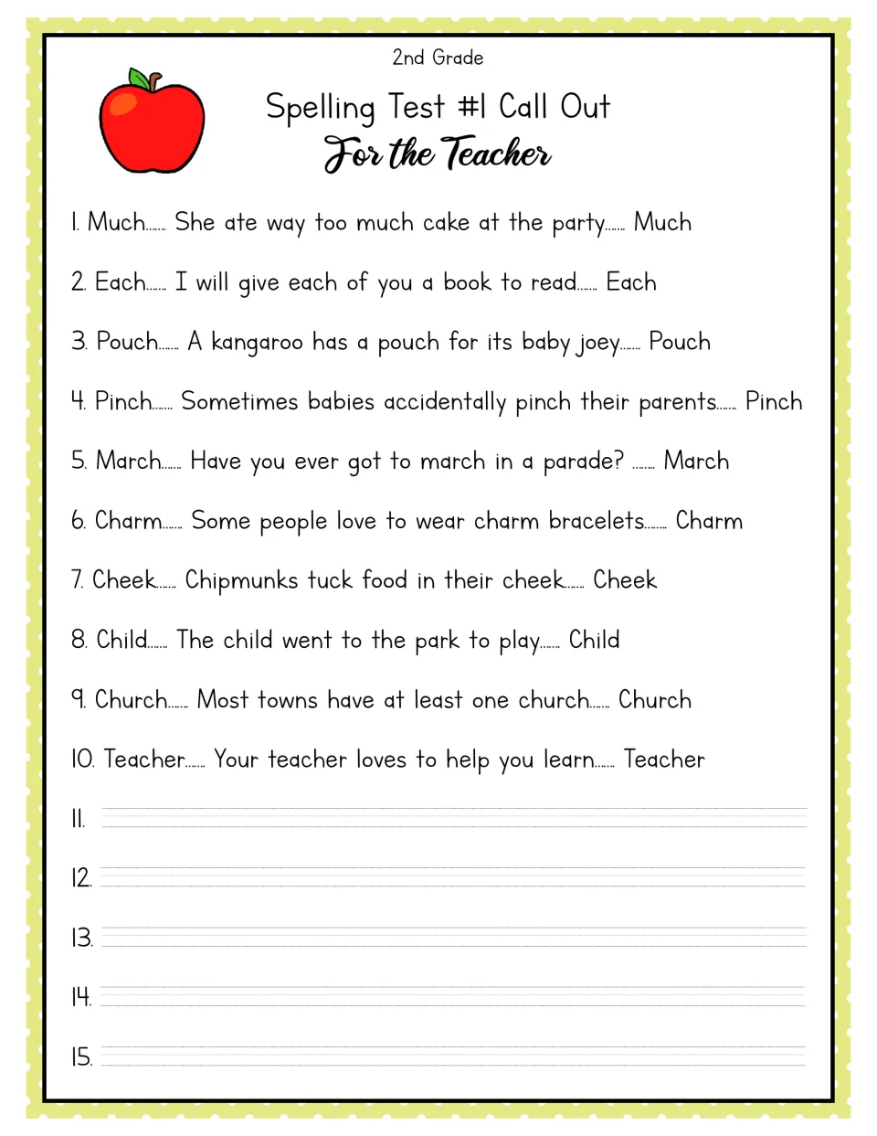 Spelling Test #1 Call Out for the teacher: 10 ch words, much to teacher, each read, used in a sentence, then repeated