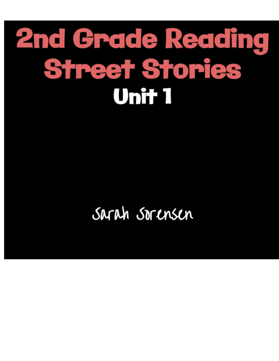 Cover: 2nd Grade Reading Street Stories Unit 1, with the author name Sarah Sorensen, in red and white text on black