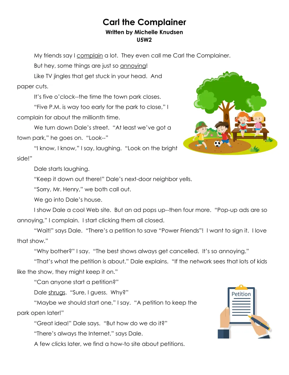 Carl the Complainer by Michelle Knudsen, U5W2: students read as Carl and Dale plan a petition to keep the park open