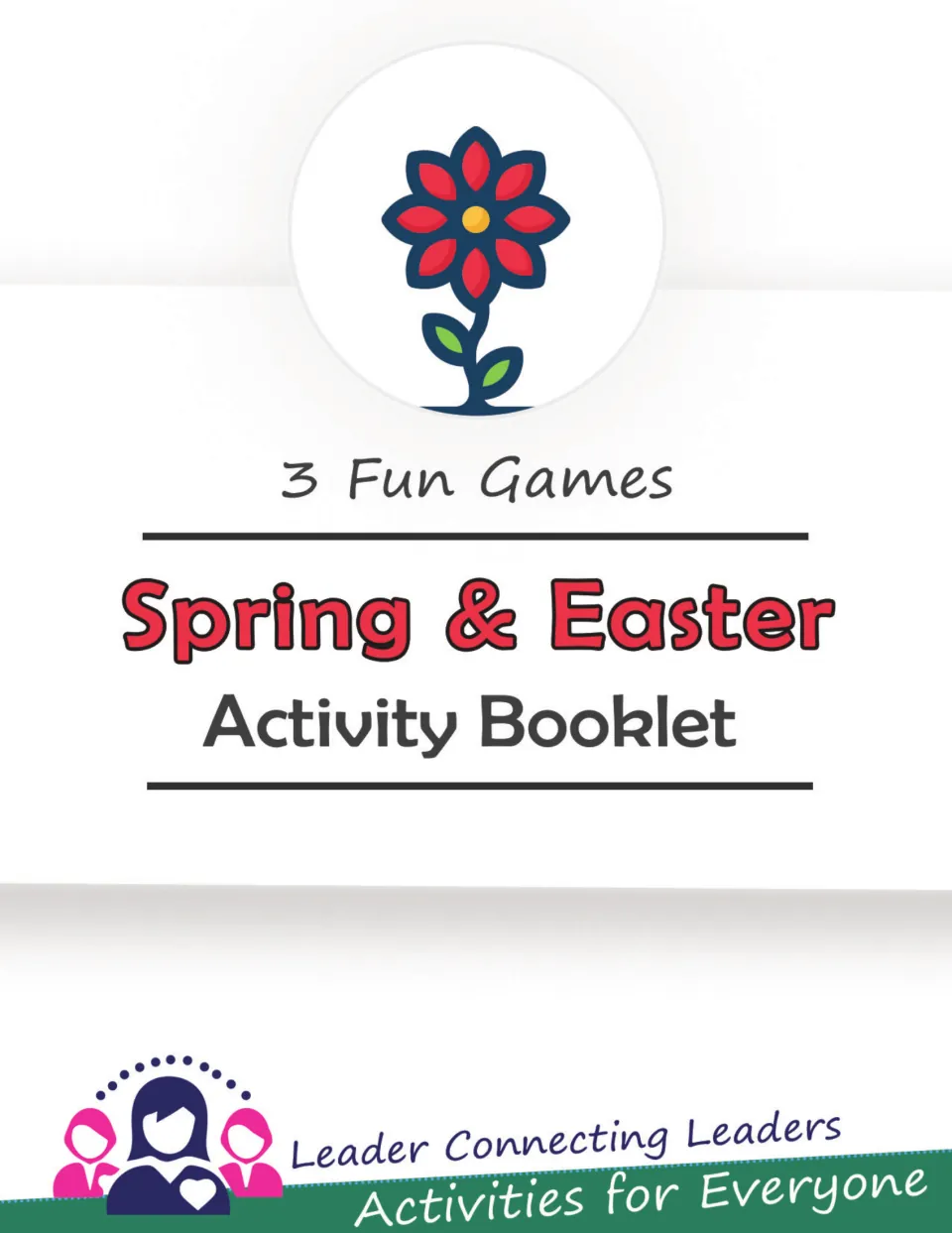 Spring & Easter Activity Booklet cover: 3 Fun Games, shown with a red flower and the Leader Connecting Leaders logo