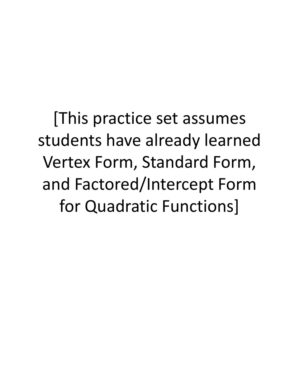 Prerequisite note: set assumes students already learned vertex, standard and factored/intercept forms of quadratics