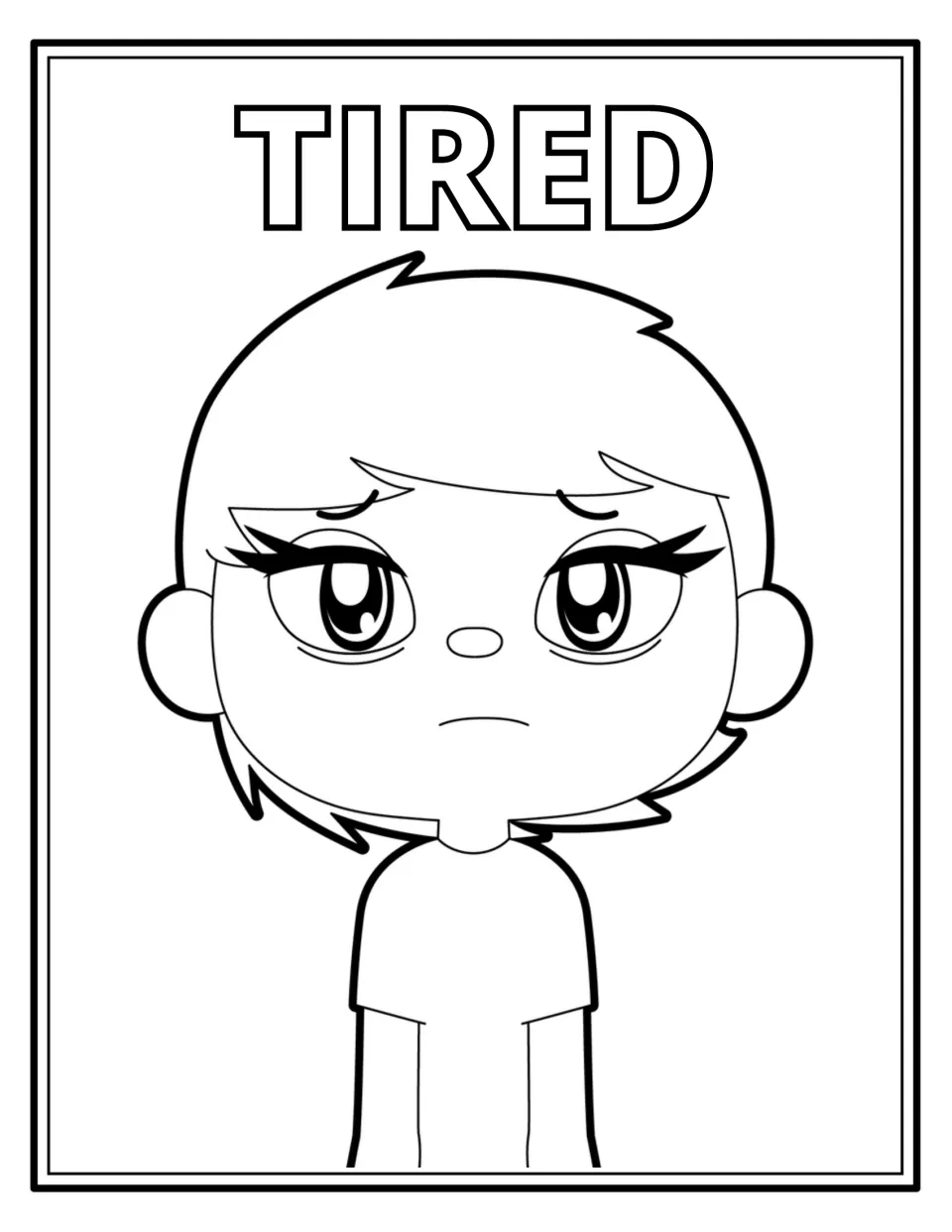 Tired: a child with heavy half-closed eyelids, dark circles and a flat mouth below the outlined word TIRED to colour in