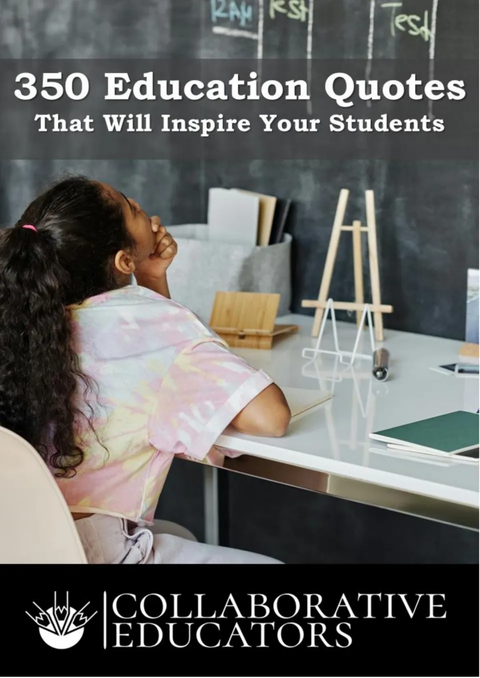 Cover of 350 Education Quotes That Will Inspire Your Students from Collaborative Educators, showing a student at a desk