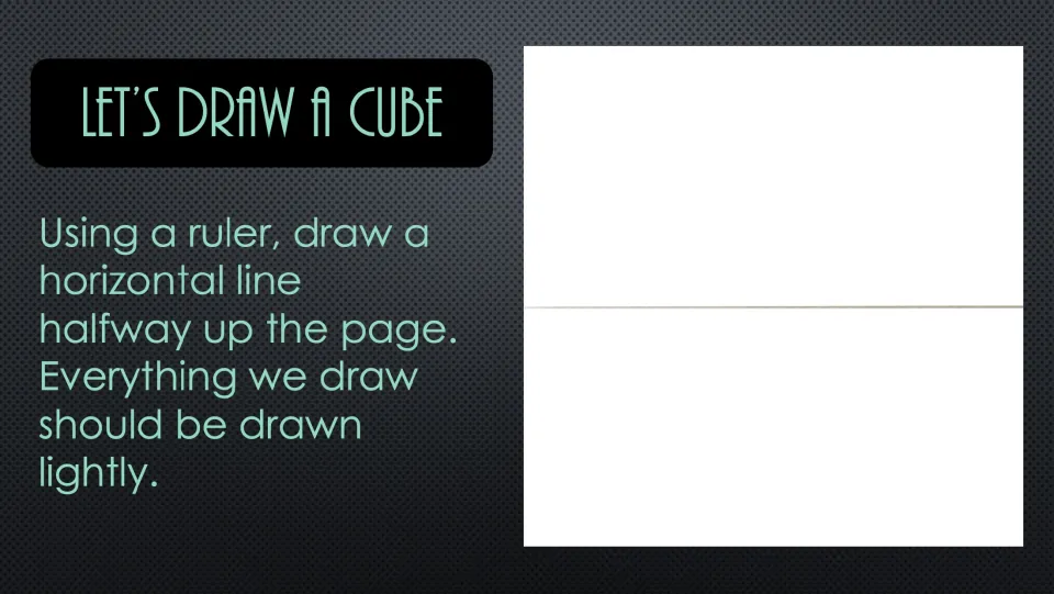 First cube drawing step: use a ruler to draw a light horizontal line halfway up the page