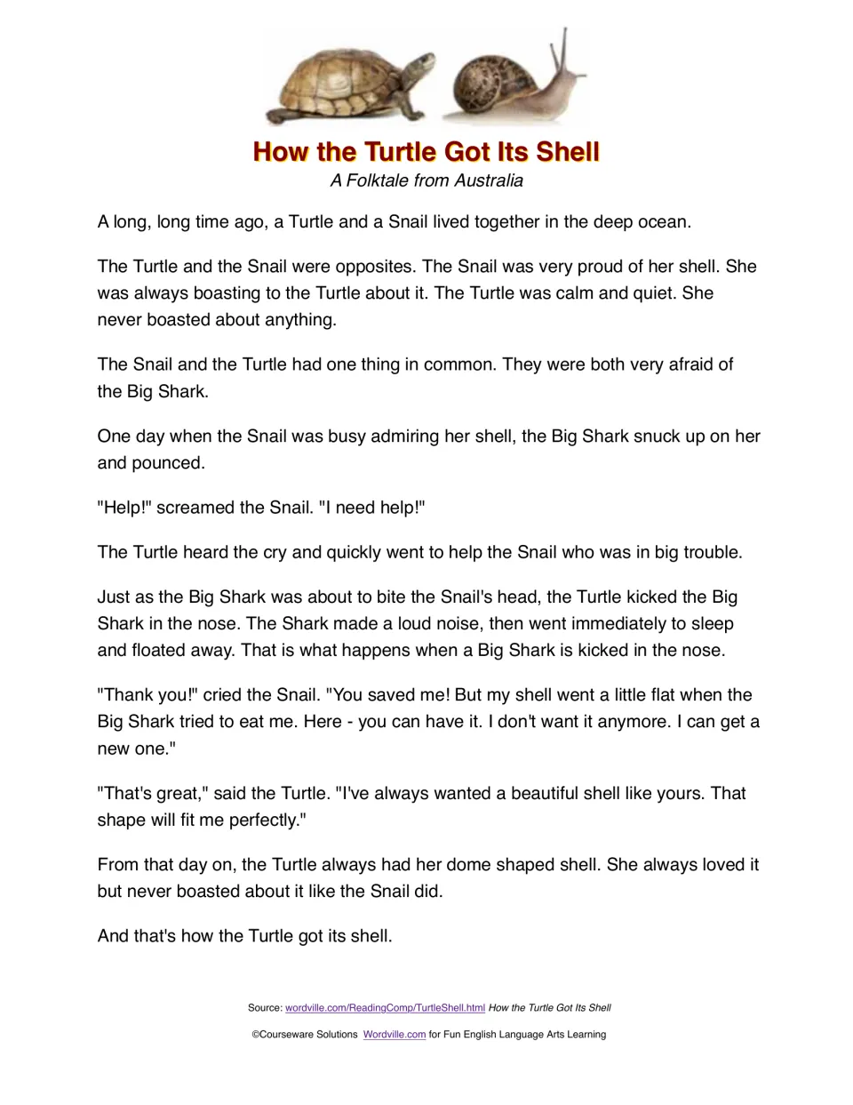 How the Turtle Got Its Shell, a folktale from Australia: students read how Turtle saves a boastful Snail from the Big Shark