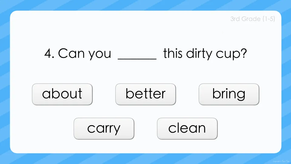 Sight word sentence 4: students pick the word that completes 'Can you ___ this dirty cup?' from the same five choices