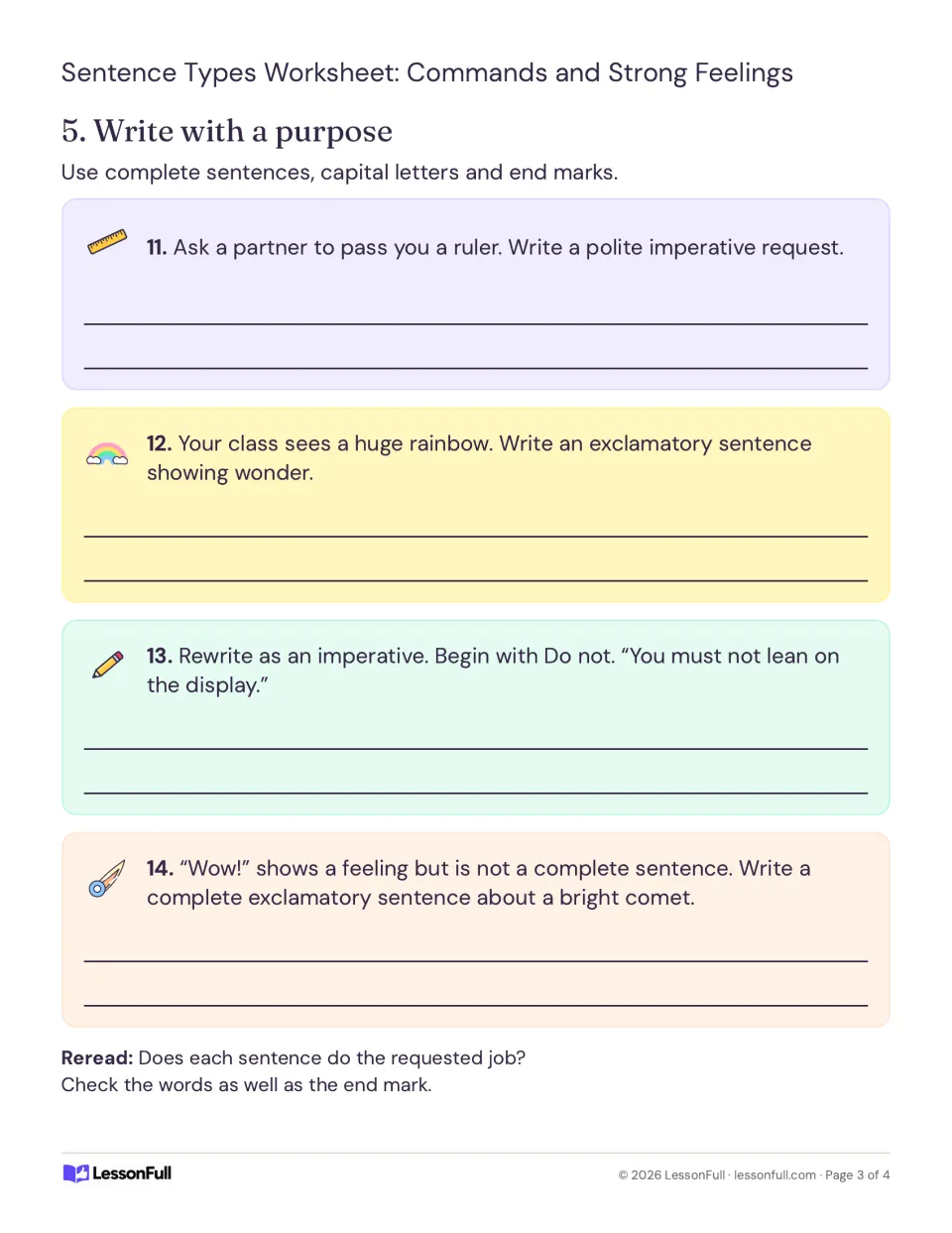 Write with a purpose: a polite request, a sentence of wonder about a rainbow, a Do not command and a comet sentence