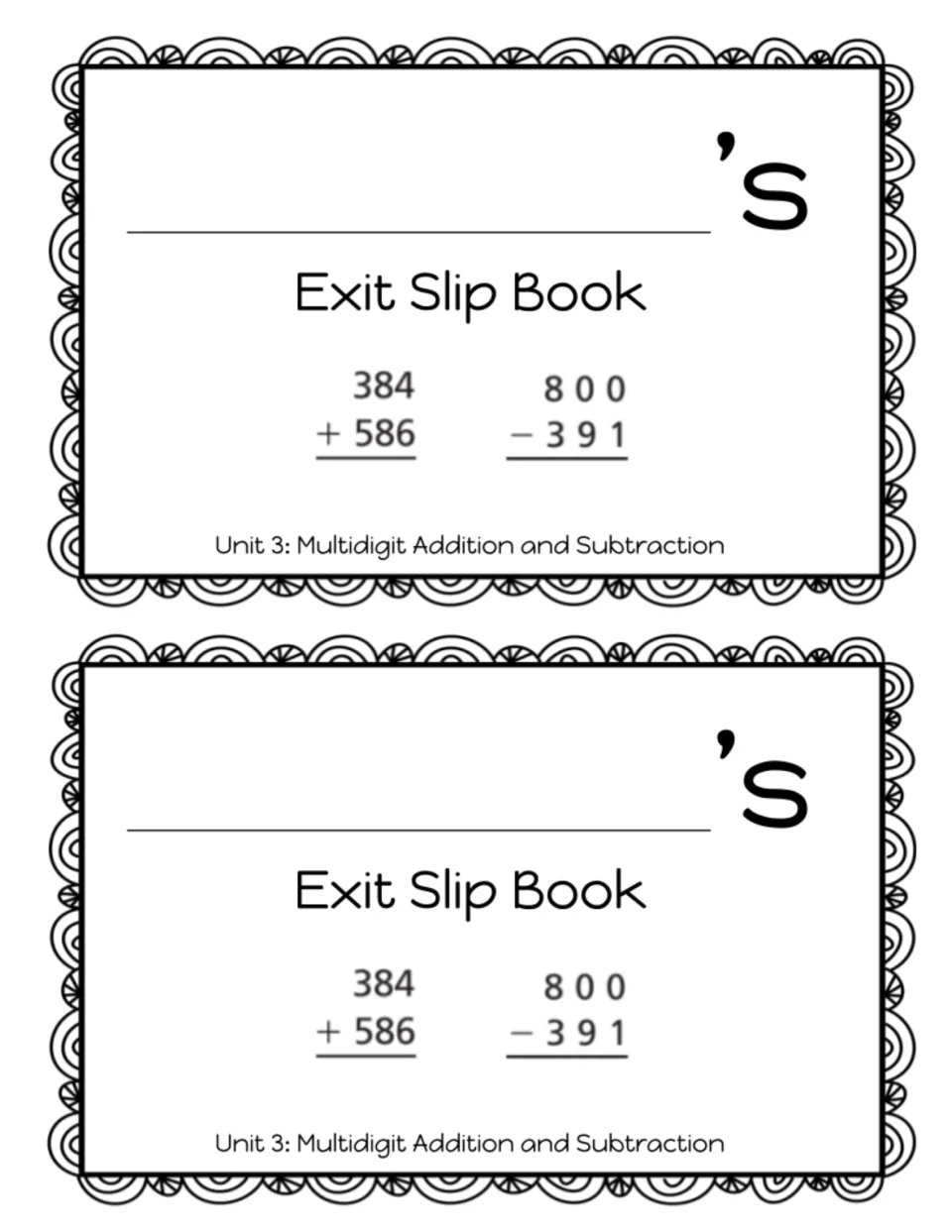 Exit Slip Book student cover, two per page: name line, 384 + 586, 800 - 391 and Unit 3: Multidigit Addition and Subtraction
