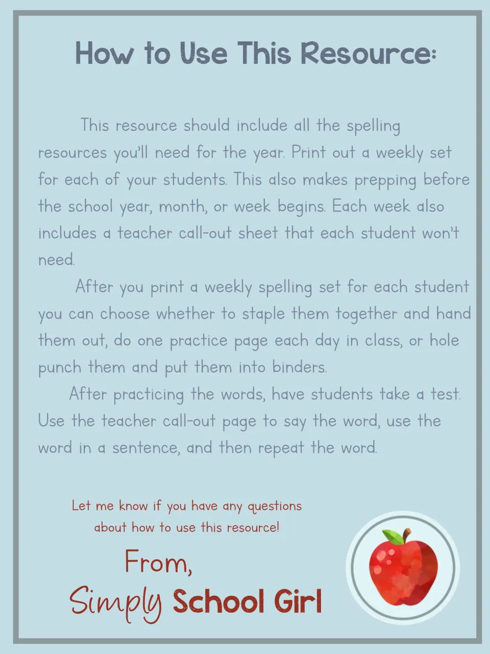 How to Use This Resource: teacher notes on printing weekly spelling sets, daily practice pages and the call-out test
